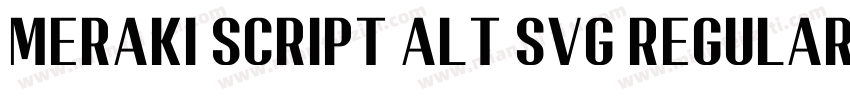 Meraki Script Alt SVG Regular字体转换